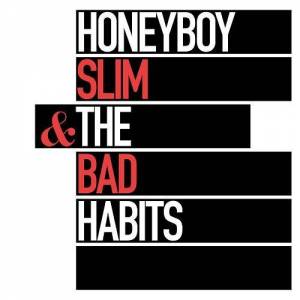  Honeyboy Slim & The Bad Habits - Honeyboy Slim & The Bad Habits