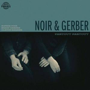  Noir & Gerber - Partout Partout