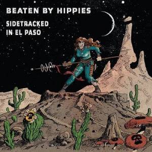  Beaten by Hippies - Sidetracked in El Paso