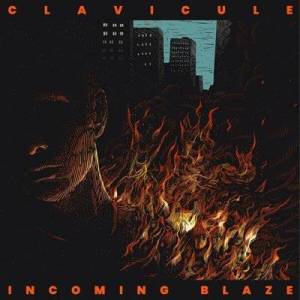  Clavicule - Incoming Blaze
