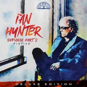  Ian Hunter - Defiance Part 2: Fiction [Deluxe Edition]