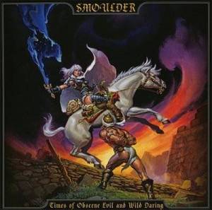  Smoulder - Times of Obscene Evil and Wild Daring