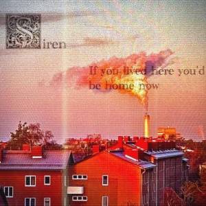  Siren - If You Lived Here Youd Be Home Now