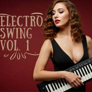  The Lady & The Dappers - Electro Swing Vol. 1