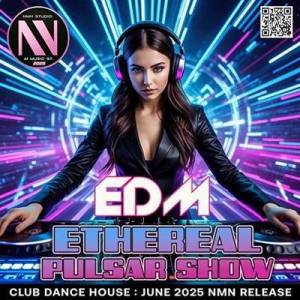  VA - EDM: Ethereal Pulsar Show