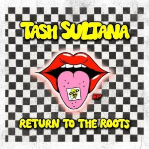  Tash Sultana - Return to the Roots [EP]