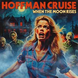  Hoffman Cruise - When The Moon Rises