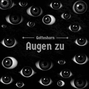  Gotteshorn - Augen Zu